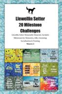 Llewellin Setter 20 Milestone Challenges Llewellin Setter Memorable Moments.Includes Milestones for Memories, Gifts, Gro di Today Doggy edito da LIGHTNING SOURCE INC