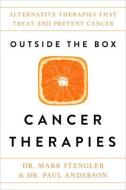 Outside the Box Cancer Therapies di Mark Stengler edito da Hay House UK