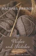 Wishes and Stitches di Rachael Herron edito da Large Print Press