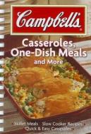 Campbell's Casseroles, One-Dish Meals and More edito da Publications International