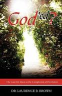 God'ed?: The Case for Islam as the Completion of Revelation di Laurence B. Brown, Dr Laurence B. Brown edito da Booksurge Publishing