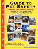 Guide to Pet Safety di Cameron R. White-Thumwood edito da Aardvark Global Publishing dba ECKO Publishing