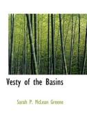 Vesty Of The Basins di Sarah P McLean Greene edito da Bibliolife