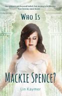 Who Is MacKie Spence? di Lin Kaymer edito da MERIT PR