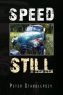 Speed Still di Peter Stabolepszy edito da Xlibris Corporation