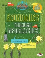 Economics Through Infographics di Karen Kenney edito da LERNER PUBN