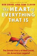 The Heart of Everything That Is: Young Readers Edition di Bob Drury, Tom Clavin edito da MARGARET K MCELDERRY BOOKS