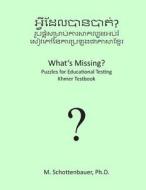 What's Missing? Puzzles for Educational Testing: Khmer Testbook di M. Schottenbauer edito da Createspace