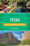 Texas Off the Beaten Path (R) di June Naylor edito da Rowman & Littlefield