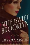 Bittersweet Brooklyn di Thelma Adams edito da Amazon Publishing