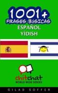 1001+ Frases Basicas Espanol - Yidish di Gilad Soffer edito da Createspace