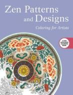 Zen Patterns and Designs: Coloring for Artists di Skyhorse Publishing edito da SKYHORSE PUB