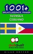 1001+ Grundlaggande Fraser Svenska - Cebuano di Gilad Soffer edito da Createspace