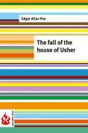 The Fall of the House of Usher: (Low Cost). Limited Edition di Edgar Allan Poe edito da Createspace