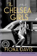 The Chelsea Girls di Fiona Davis edito da DUTTON BOOKS