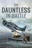 The Dauntless in Battle di Peter C. Smith edito da Pen & Sword Books Ltd