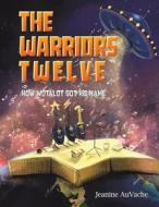 Warriors Twelve di JEANINE AUVACHE edito da Austin Macauley Publishers Ltd