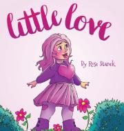 Little Love di Rose Stanek edito da Resource Publications (OR)