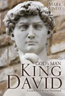 GODS MAN KING DAVID di Mark Sundy edito da XULON PR