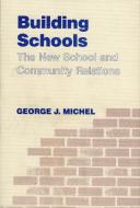 Building Schools di George J. Michel edito da Rowman & Littlefield