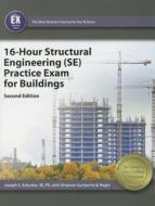 16-Hour Structural Engineering (Se) Practice Exam for Buildings di Joseph S. Schuster edito da Professional Publications Inc