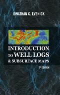 Introduction to Well Logs & Subsurface Maps di Jonathan C. Evenick edito da PennWell Books