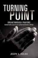 Turning Point Breakthrough Prayers di Joseph A. Dodjro edito da XULON PR