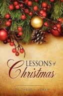 Lessons of Christmas di Dr Daniel a. Armah edito da XULON PR