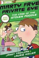Marty Frye, Private Eye: The Case of the Stolen Poodle di Janet Tashjian edito da HENRY HOLT JUVENILE