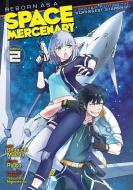 Reborn as a Space Mercenary: I Woke Up Piloting the Strongest Starship! (Manga) Vol. 2 di Ryuto edito da SEVEN SEAS PR