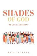 Shades of God di Rita Jackson edito da XULON PR