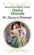 Mr. Darcy Is Diverted di Monde Demi Monde edito da Independently Published