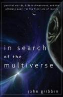 In Search of the Multiverse di John Gribbin edito da Wiley