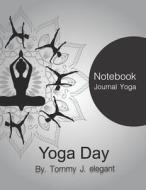 Notebook Journal Yoga: Yoga Lined Notebook Journal Daily Diary Planner 8.5 X 11 di Tommy J. Elegant edito da LIGHTNING SOURCE INC