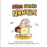 Nana Speaks Nanese di Laura Brennan edito da Laura Brennan