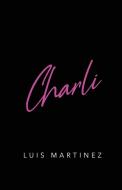 Charli di Luis Martinez edito da BOOKBABY