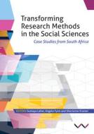 Transforming Research Methods in the Social Sciences: Case Studies from South Africa di Angelo Flynn, Sherianne Kramer edito da WITS UNIV PR