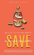 SAVE More Than You Expect di Benjamin Taylor edito da Benjamin Taylor