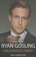 Ryan Gosling di Nick Johnstone edito da John Blake Publishing Ltd