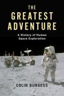 The Greatest Adventure di Colin Burgess edito da Reaktion Books