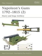 Napoleon's Guns 1792-1815 di Rene Chartrand edito da Bloomsbury Publishing PLC