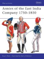 Armies of the East India Company 1750-1850 di Stuart Reid edito da Bloomsbury Publishing PLC