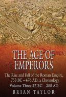 The Age of Emperors 28BC-476AD di Brian Taylor edito da The History Press Ltd