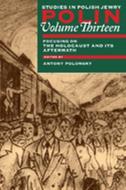 Polin: Studies in Polish Jewry Volume 13: Focusing on the Holocaust and Its Aftermath di Antony Polonsky edito da LITTMAN LIB OF JEWISH CIVILIZA