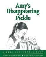 Amy's Disappearing Pickle di Elizabeth Crary edito da PARENTING PR INC