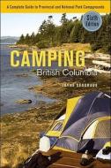 Camping British Columbia di Jayne Seagrave edito da Heritage House Publishing Co Ltd