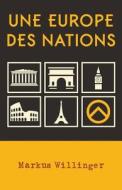 Une Europe Des Nations di Markus Willinger edito da Arktos Media Ltd