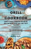 Grill Cookbook di Anthony Taylor edito da AICEM LTD
