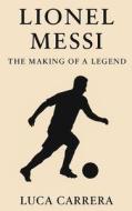 Lionel Messi di Luca Carrera edito da Independently Published