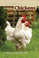 Chickens, 2nd Edition: Tending a Small-Scale Flock di Sue Weaver edito da COMPANIONHOUSE BOOKS